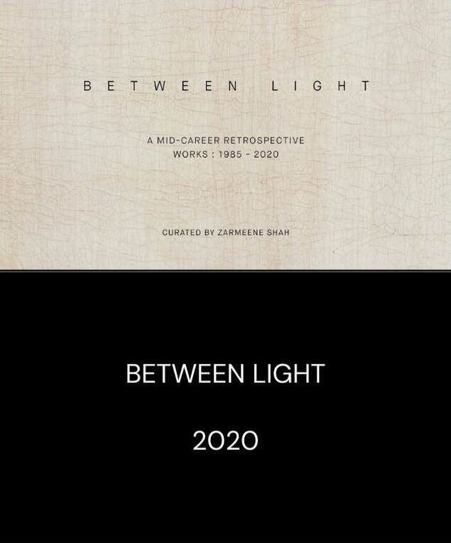 BETWEEN LIGHT Retrospective 2020 by Ayessha Quraishi